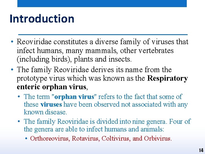 Introduction • Reoviridae constitutes a diverse family of viruses that infect humans, many mammals,