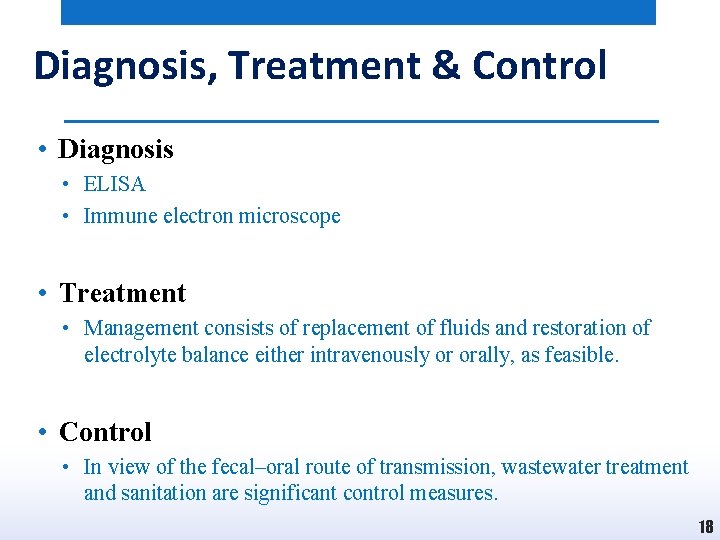 Diagnosis, Treatment & Control • Diagnosis • ELISA • Immune electron microscope • Treatment