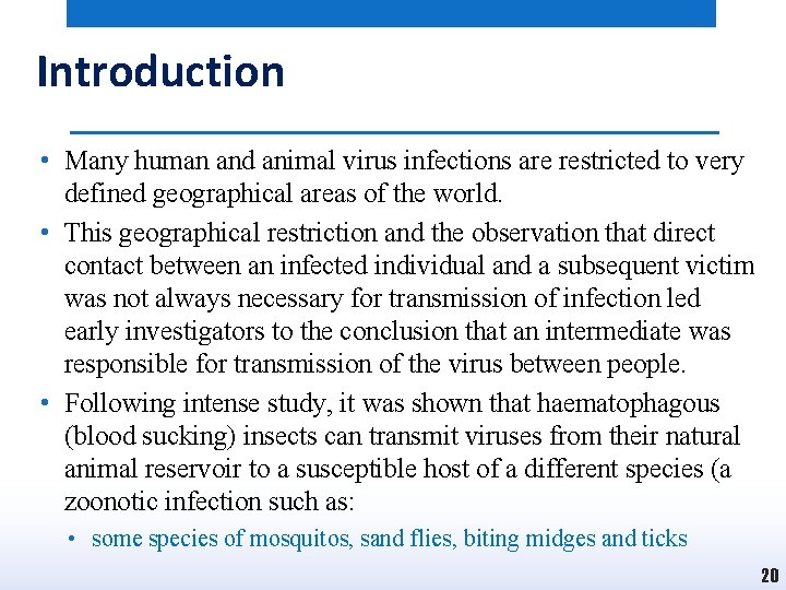 Introduction • Many human and animal virus infections are restricted to very defined geographical