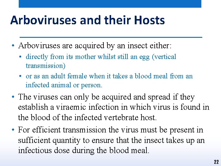 Arboviruses and their Hosts • Arboviruses are acquired by an insect either: • directly