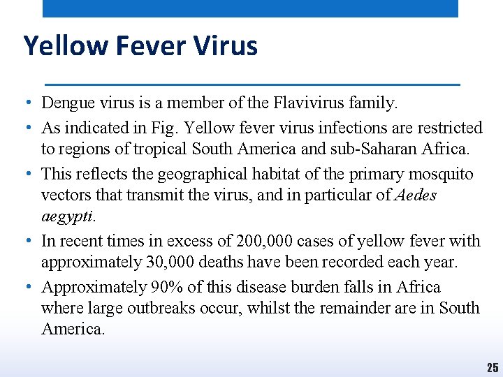 Yellow Fever Virus • Dengue virus is a member of the Flavivirus family. •