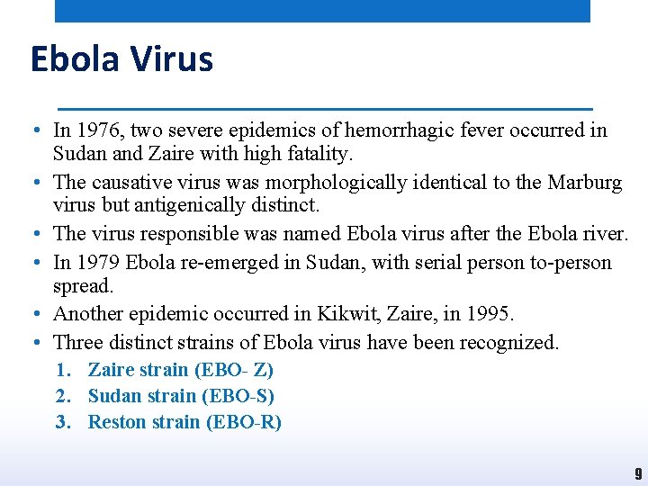 Ebola Virus • In 1976, two severe epidemics of hemorrhagic fever occurred in Sudan