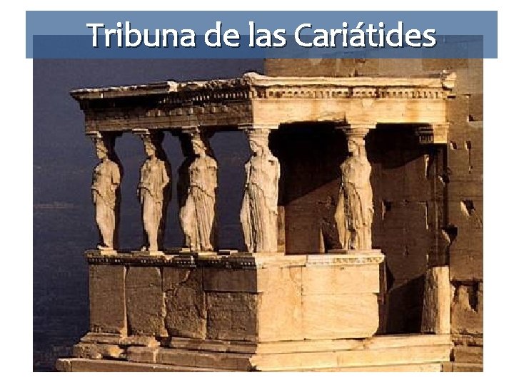 Tribuna de las Cariátides 