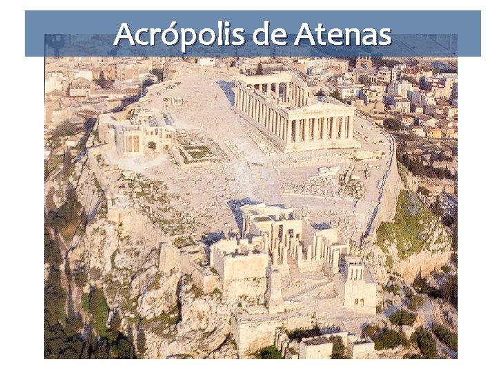 Acrópolis de Atenas 
