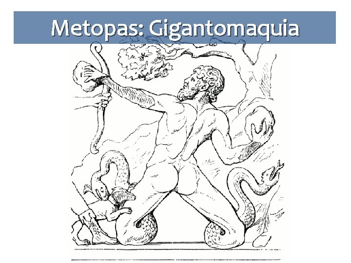 Metopas: Gigantomaquia 