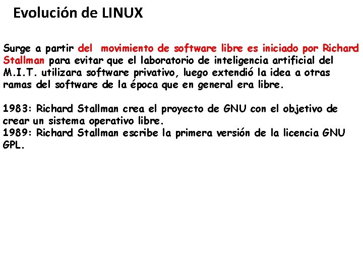 Evolución de LINUX Surge a partir del movimiento de software libre es iniciado por