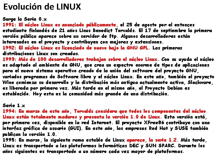 Evolución de LINUX Surge la Serie 0. x 1991: El núcleo Linux es anunciado