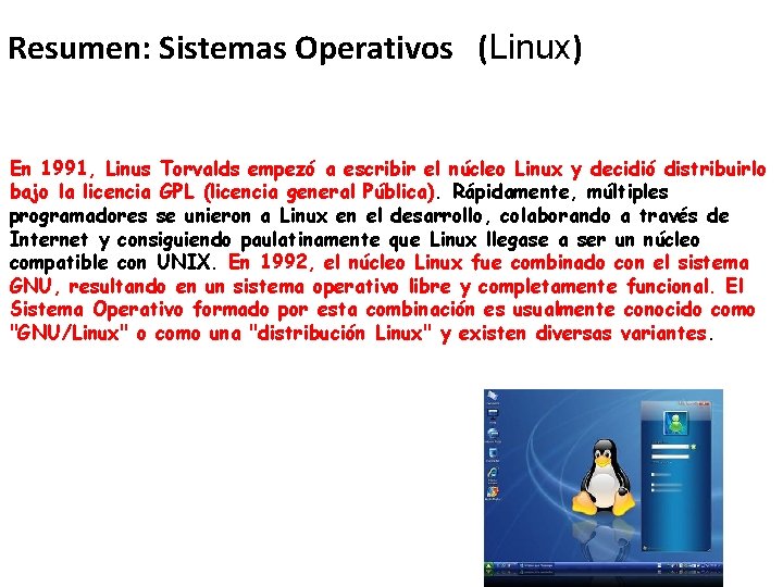 Resumen: Sistemas Operativos (Linux) En 1991, Linus Torvalds empezó a escribir el núcleo Linux