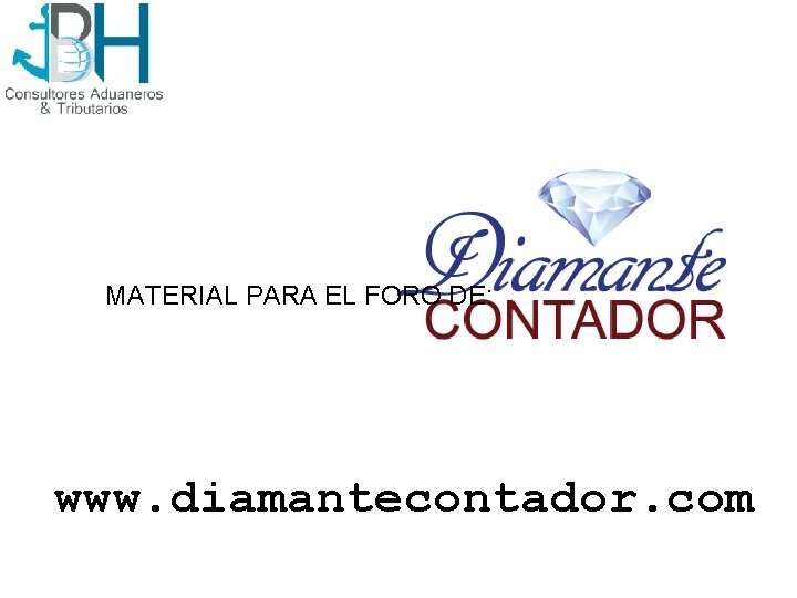 MATERIAL PARA EL FORO DE: www. diamantecontador. com 