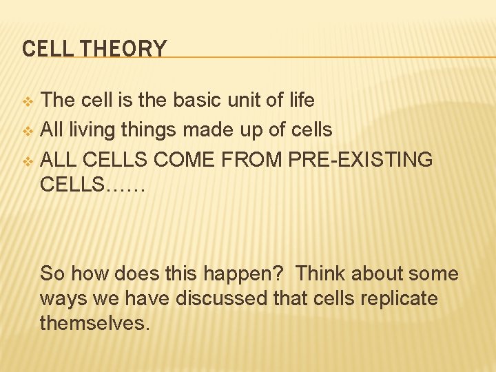 CELL THEORY The cell is the basic unit of life v All living things