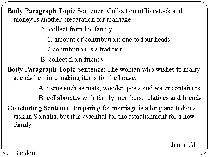 Body Paragraph Topic Sentence: Collection of livestock and money is another preparation for marriage.