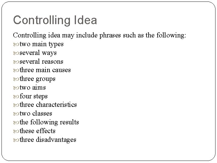 Controlling Idea Controlling idea may include phrases such as the following: two main types