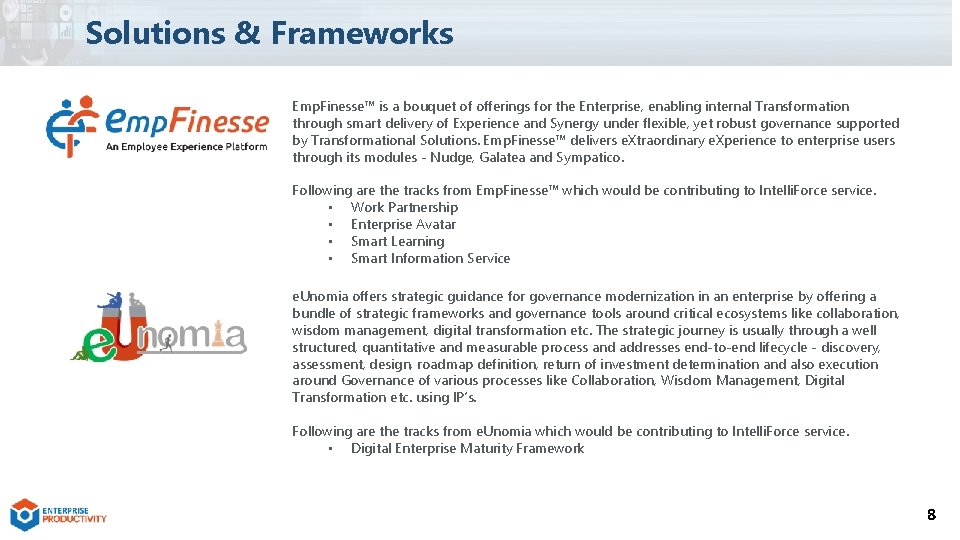 Solutions & Frameworks Emp. Finesse™ is a bouquet of offerings for the Enterprise, enabling
