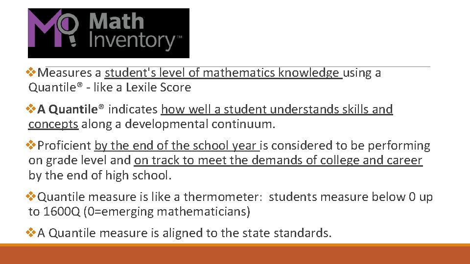 v. Measures a student's level of mathematics knowledge using a Quantile® - like a