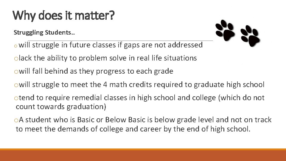 Why does it matter? Struggling Students. . o will struggle in future classes if