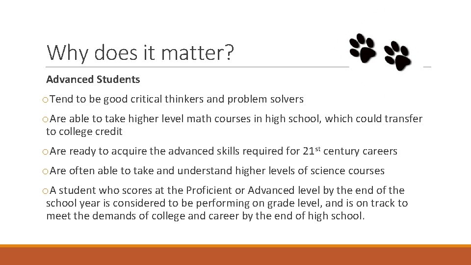 Why does it matter? Advanced Students o. Tend to be good critical thinkers and