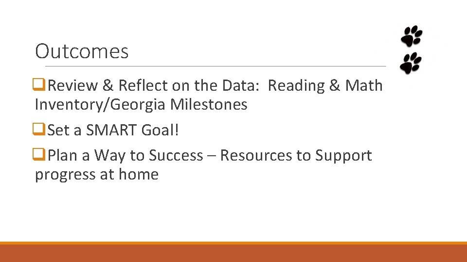 Outcomes q. Review & Reflect on the Data: Reading & Math Inventory/Georgia Milestones q.