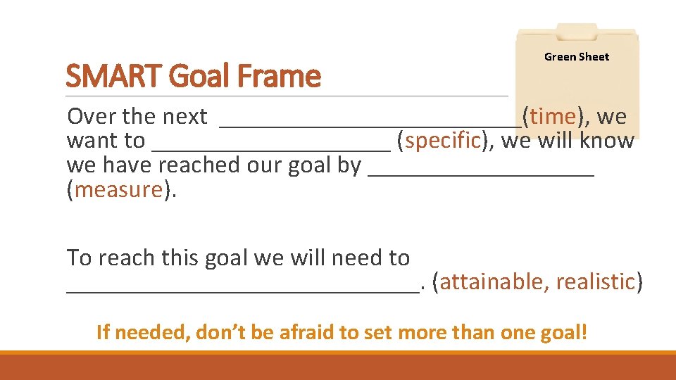 SMART Goal Frame Green Sheet Over the next ____________(time), we want to __________ (specific),