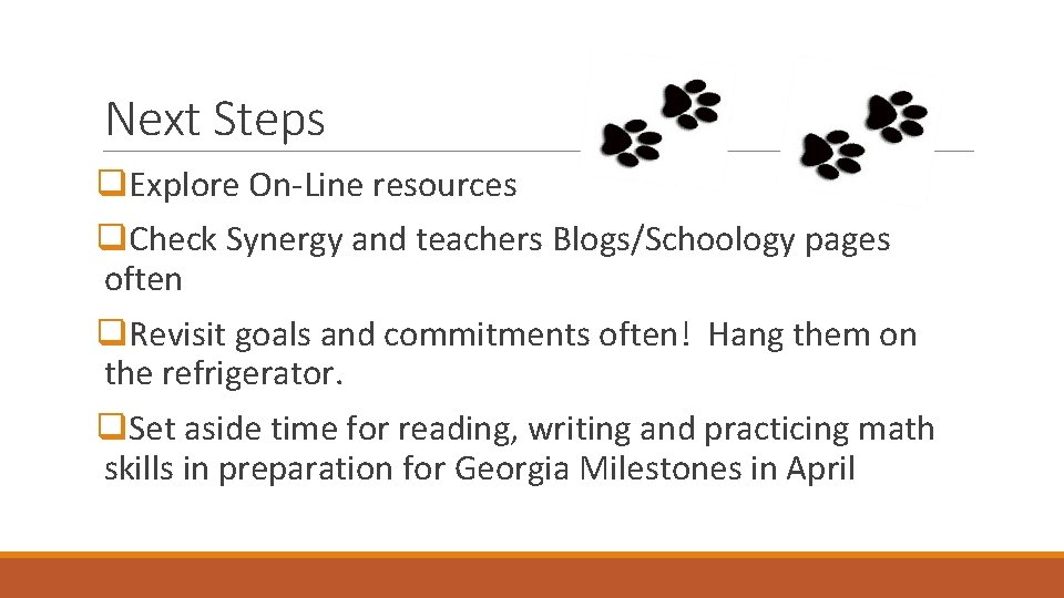 Next Steps q. Explore On-Line resources q. Check Synergy and teachers Blogs/Schoology pages often