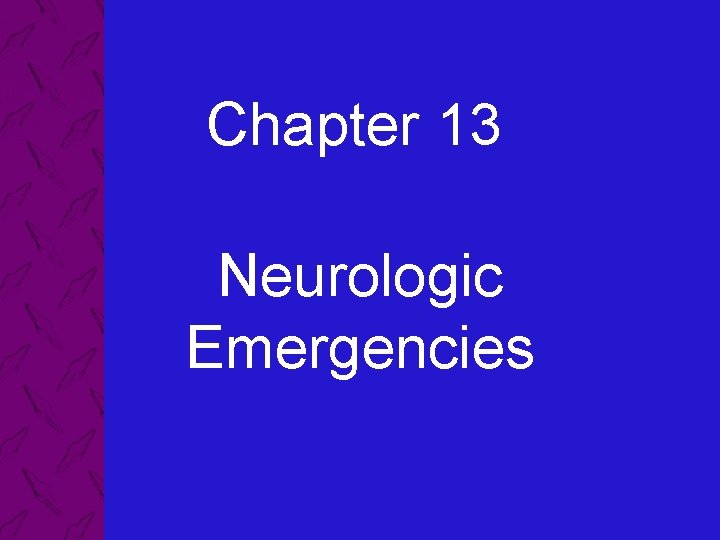 Chapter 13 Neurologic Emergencies 