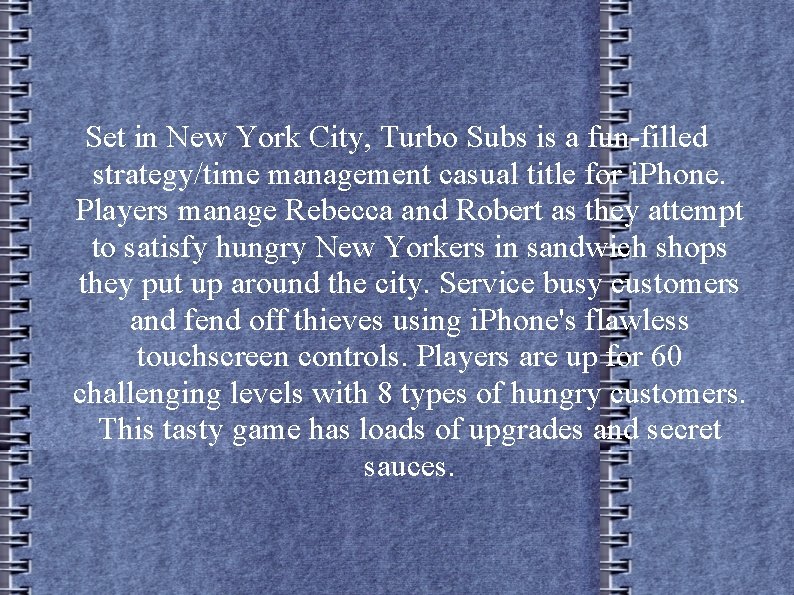 Set in New York City, Turbo Subs is a fun-filled strategy/time management casual title