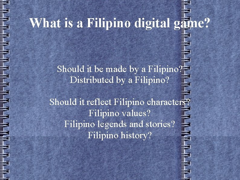 What is a Filipino digital game? Should it be made by a Filipino? Distributed