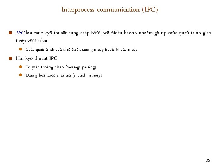 Interprocess communication (IPC) < IPC laø caùc kyõ thuaät cung caáp bôûi heä ñieàu