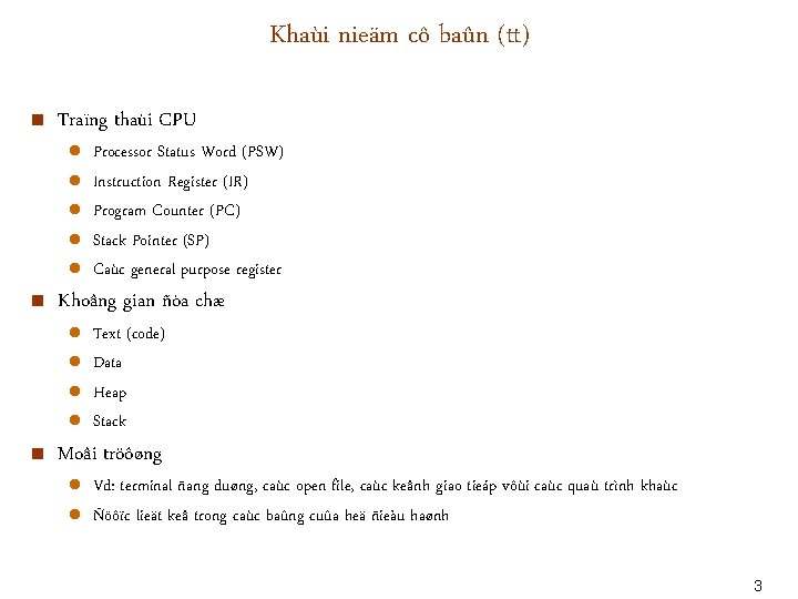 Khaùi nieäm cô baûn (tt) < Traïng thaùi CPU ● ● ● < Khoâng