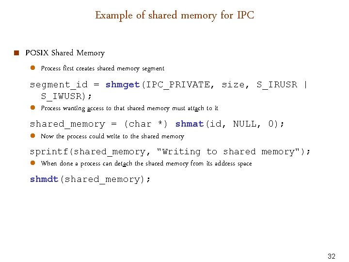 Example of shared memory for IPC < POSIX Shared Memory ● Process first creates