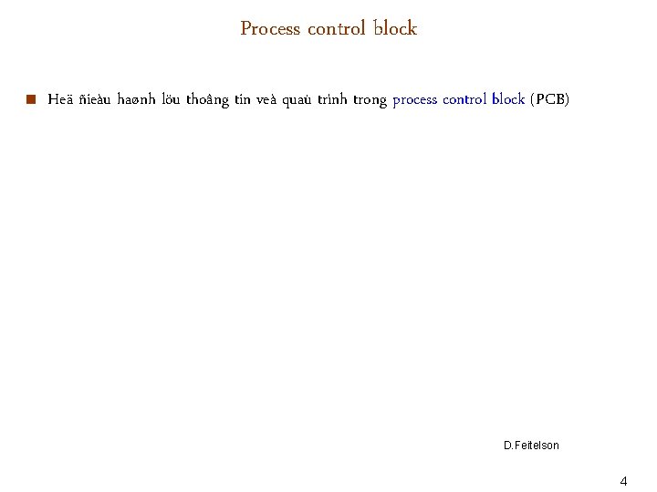 Process control block < Heä ñieàu haønh löu thoâng tin veà quaù trình trong