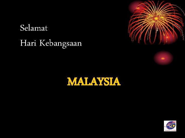 Selamat Hari Kebangsaan MALAYSIA 