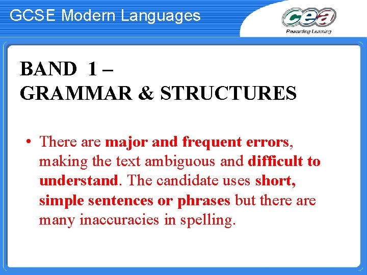 GCSE Modern Languages BAND 1 – GRAMMAR & STRUCTURES • There are major and