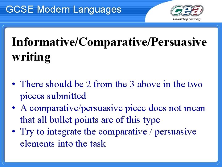 GCSE Modern Languages Informative/Comparative/Persuasive writing • There should be 2 from the 3 above