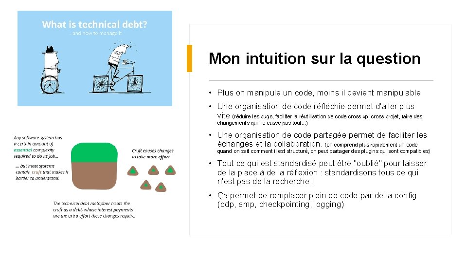 Mon intuition sur la question • Plus on manipule un code, moins il devient