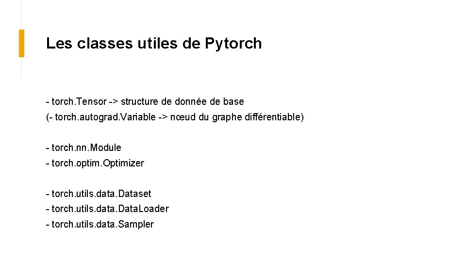 Les classes utiles de Pytorch - torch. Tensor -> structure de donnée de base