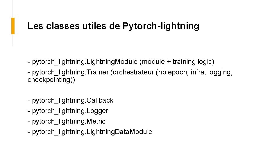 Les classes utiles de Pytorch-lightning - pytorch_lightning. Lightning. Module (module + training logic) -