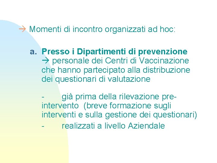  Momenti di incontro organizzati ad hoc: a. Presso i Dipartimenti di prevenzione personale