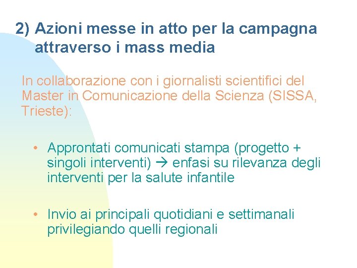 2) Azioni messe in atto per la campagna attraverso i mass media In collaborazione
