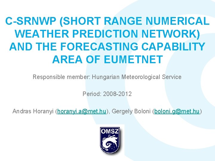 C-SRNWP (SHORT RANGE NUMERICAL WEATHER PREDICTION NETWORK) AND THE FORECASTING CAPABILITY AREA OF EUMETNET