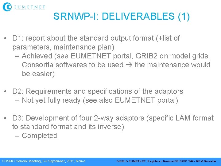 SRNWP-I: DELIVERABLES (1) • D 1: report about the standard output format (+list of