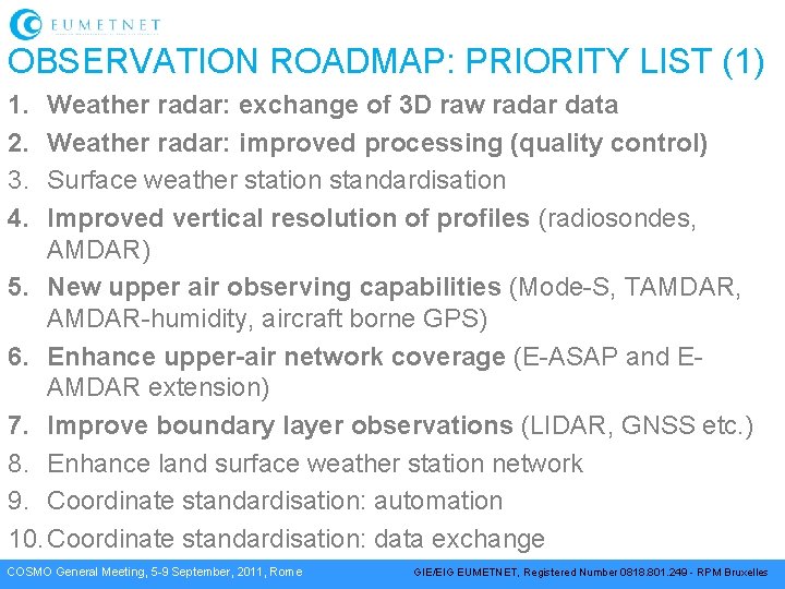 OBSERVATION ROADMAP: PRIORITY LIST (1) 1. 2. 3. 4. Weather radar: exchange of 3