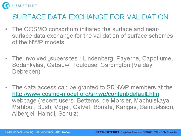 SURFACE DATA EXCHANGE FOR VALIDATION • The COSMO consortium initiated the surface and nearsurface