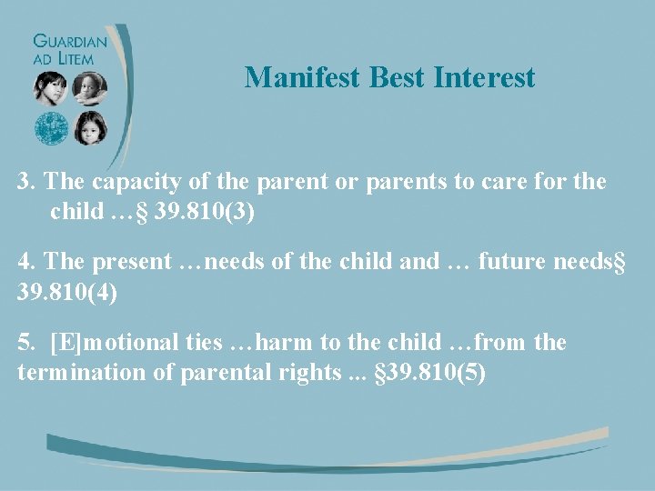 Manifest Best Interest 3. The capacity of the parent or parents to care for