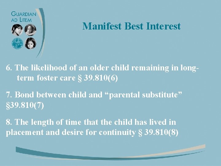 Manifest Best Interest 6. The likelihood of an older child remaining in longterm foster