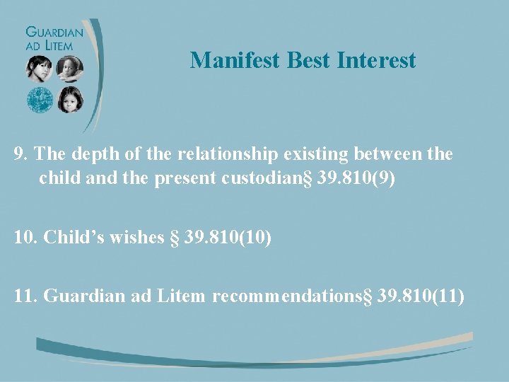 Manifest Best Interest 9. The depth of the relationship existing between the child and