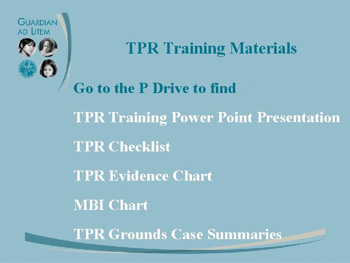 TPR Training Materials Go to the P Drive to find TPR Training Power Point