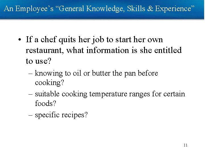An Employee’s “General Knowledge, Skills & Experience” • If a chef quits her job An Employee’s “General Knowledge, Skills & Experience” • If a chef quits her job