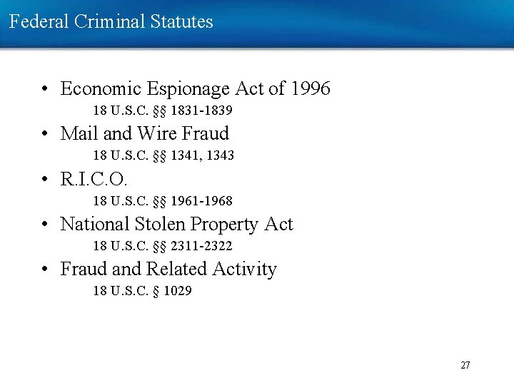 Federal Criminal Statutes • Economic Espionage Act of 1996 18 U. S. C. §§ Federal Criminal Statutes • Economic Espionage Act of 1996 18 U. S. C. §§