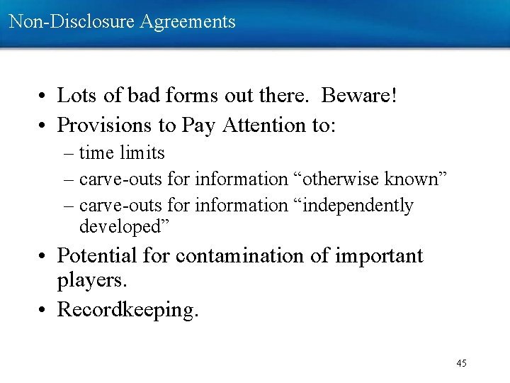 Non-Disclosure Agreements • Lots of bad forms out there. Beware! • Provisions to Pay Non-Disclosure Agreements • Lots of bad forms out there. Beware! • Provisions to Pay
