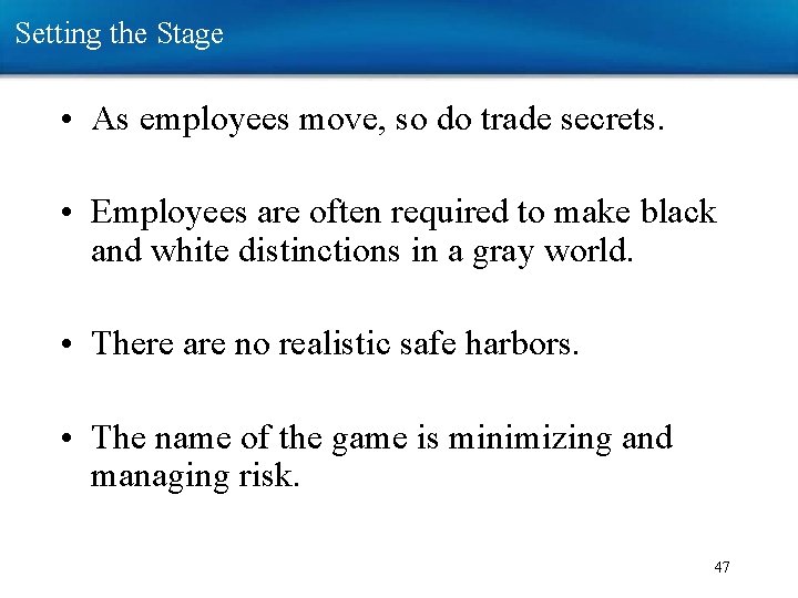 Setting the Stage • As employees move, so do trade secrets. • Employees are Setting the Stage • As employees move, so do trade secrets. • Employees are